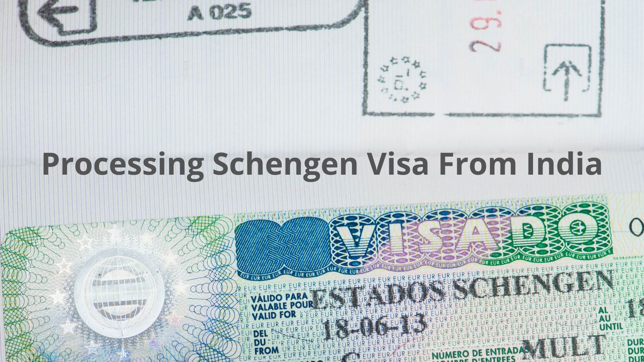 Steps on How to Process Schengen Visa From India Get All details here