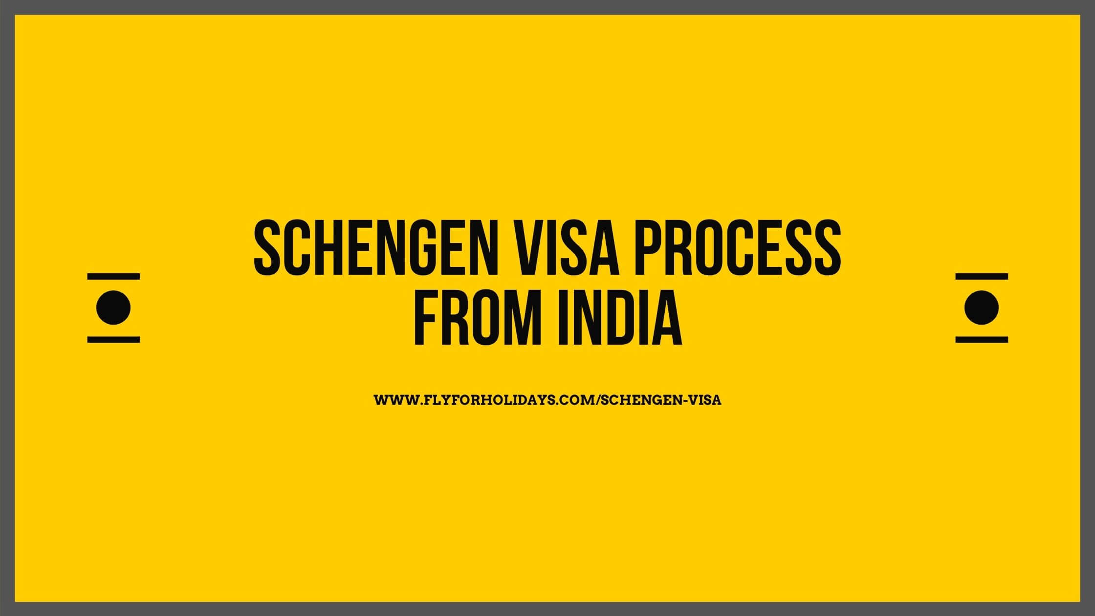 Schengen Visa Process From India - Fly For Holidays