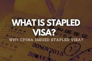 What is Stapled Visa? Why China issued Stapled Visa?" - Fly For Holidays