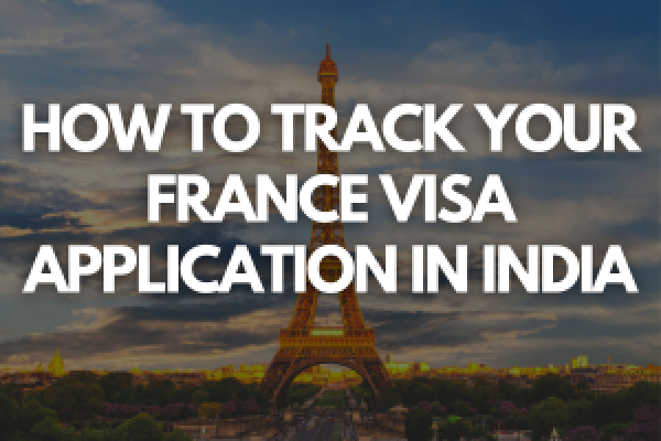 Track Your France Visa Application 2024 Fly For Holidays   How To Track Your France Visa Application In India 600x400 