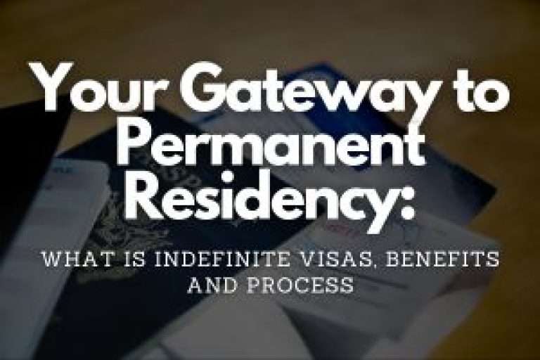 What Is Indefinite Visas Benefits And Process Of Indefinite Visa what-is-indefinite-visas-benefits-and-process-of-indefinite-visa