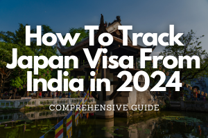 Tracking Your Japan Visa Application from India in 2024: A Comprehensive Guide - Fly for Indians