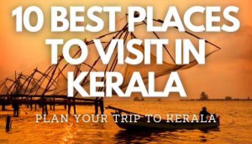 10 Best Places to Visit in Kerala - Fly For Holidays