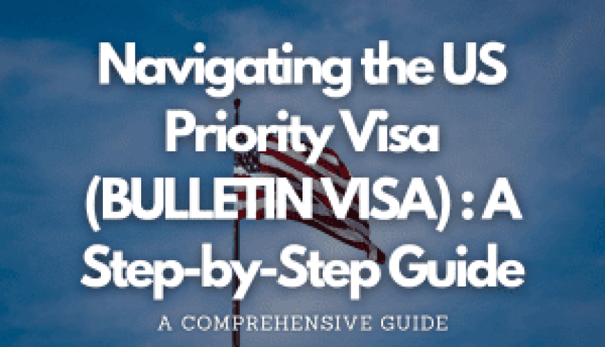 Navigating the US Priority Visa (BULLETIN VISA) : A Step-by-Step Guide Fly-For-Holidays