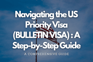 Navigating the US Priority Visa (BULLETIN VISA) : A Step-by-Step Guide Fly-For-Holidays