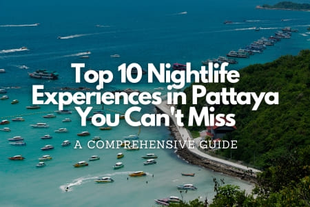 Top 10 Nightlife Experiences in Pattaya You Can't Miss Fly-For-Holidays