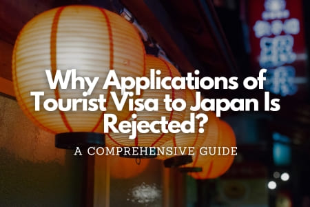 Why Applications of Tourist Visa to Japan Is Rejected? Fly-For-Holidays