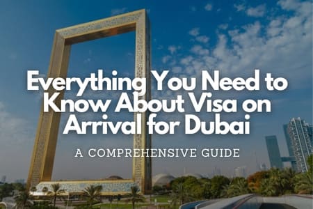 Everything You Need to Know About Visa on Arrival for Dubai Fly-For-Holidays