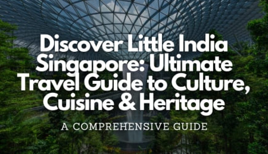 Discover Little India Singapore: Ultimate Travel Guide to Culture, Cuisine & Heritage Fly-For-Holidays