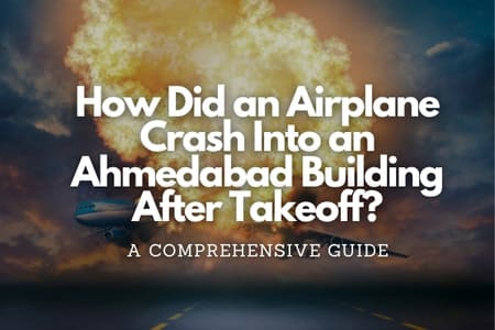 How Did an Airplane Crash Into an Ahmedabad Building After Takeoff? Fly-For-Holidays