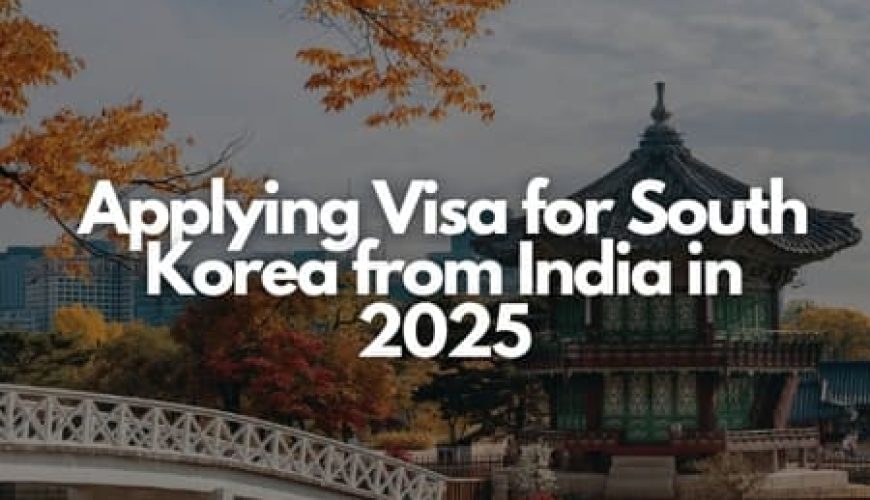 Applying Visa for South Korea from India in 2025 Fly-For-Holidays