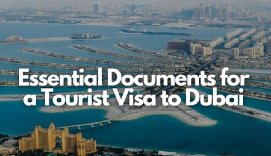 Essential Documents for a Tourist Visa to Dubai Fly-For-Holidays