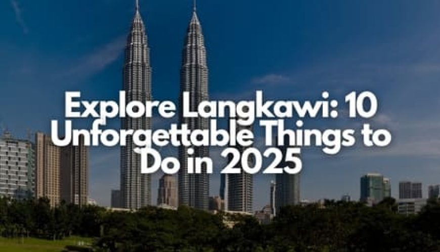 Explore Langkawi: 10 Unforgettable Things to Do in 2025 Fly-For-Holidays