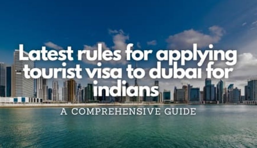 Latest Rules for Applying Tourist Visa to Dubai for Indians Fly-For-Holidays