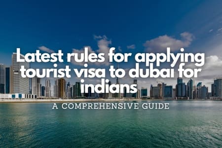 Latest Rules for Applying Tourist Visa to Dubai for Indians Fly-For-Holidays
