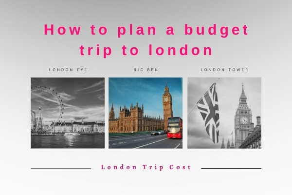 London Trip Cost From India - How to Plan Budget trip to London