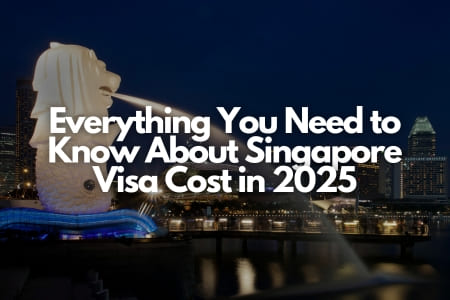 Everything You Need to Know About Singapore Visa Cost in 2025 Fly-For-Holidays