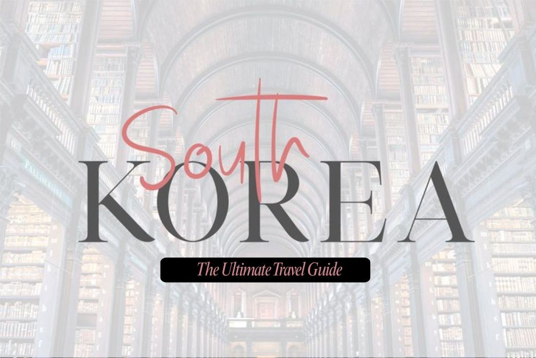 How to Plan a Trip to South Korea: The Ultimate Travel Guide Fly-For-Holidays