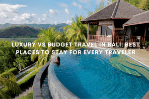 Luxury vs Budget Travel in Bali: Best Places to Stay for Every Traveler Fly-For-Holidays