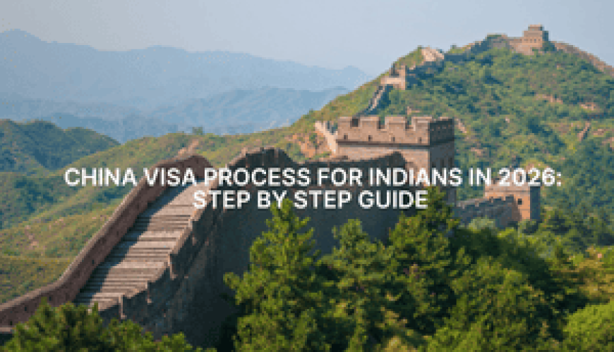 China Visa Process for Indians in 2026: Step By Step Guide Fly-For-Holidays