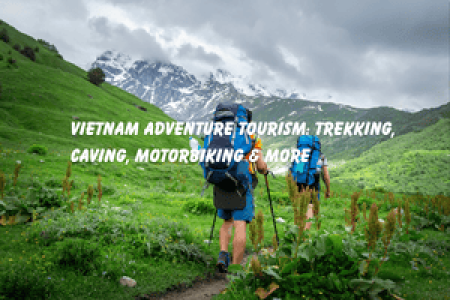 Vietnam Adventure Tourism: Trekking, Caving, Motorbiking & More