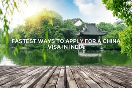 Fastest Ways to Apply for a China Visa in India