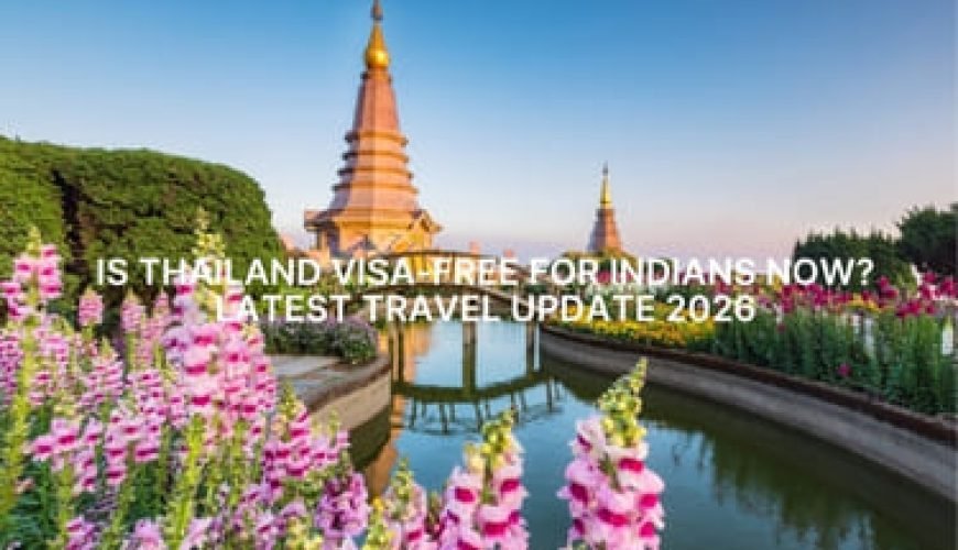 Is Thailand Visa-Free for Indians Now? Latest Travel Update 2026 Fly-For-Holidays