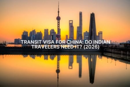 Transit Visa for China: Do Indian Travelers Need It? (2026)